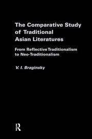 The Comparative Study of Traditional Asian Literatures: From Reflective Traditionalism to Neo-Traditionalism book cover