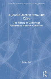 A Jewish Archive from Old Cairo: The History of Cambridge University's Genizah Collection book cover