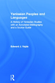 Yeniseian Peoples and Languages: A History of Yeniseian Studies with an Annotated Bibliography and a Source Guide book cover