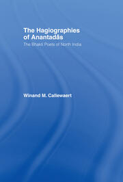 The Hagiographies of Anantadas: The Bhakti Poets of North India book cover