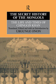 The Secret History of the Mongols: The Life and Times of Chinggis Khan book cover