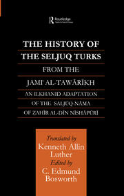 The History of the Seljuq Turks: The Saljuq-nama of Zahir al-Din Nishpuri book cover