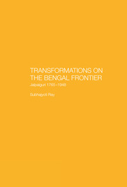 Transformations on the Bengal Frontier: Jalpaiguri 1765-1948 book cover