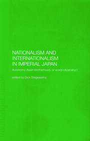 Nationalism and Internationalism in Imperial Japan: Autonomy, Asian Brotherhood, or World Citizenship? book cover
