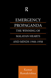 Emergency Propaganda: The Winning of Malayan Hearts and Minds 1948-1958 book cover