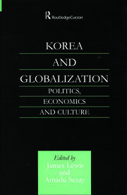 Korea and Globalization: Politics, Economics and Culture book cover