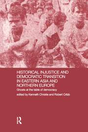 Historical Injustice and Democratic Transition in Eastern Asia and Northern Europe: Ghosts at the Table of Democracy book cover