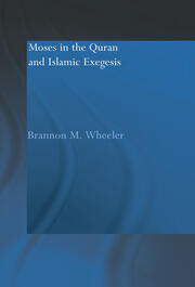 Moses in the Qur'an and Islamic Exegesis book cover