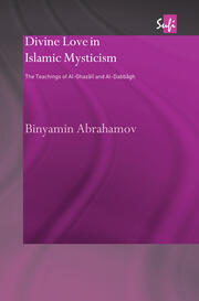 Divine Love in Islamic Mysticism: The Teachings of al-Ghazali and al-Dabbagh book cover