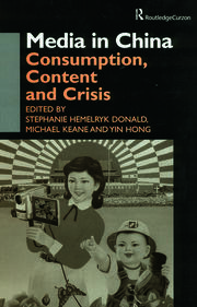 Media in China: Consumption, Content and Crisis book cover