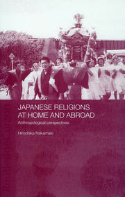 Japanese Religions at Home and Abroad: Anthropological Perspectives book cover