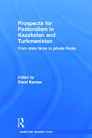 Prospects for Pastoralism in Kazakstan and Turkmenistan: From State Farms to Private Flocks book cover