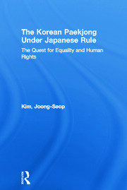 The Korean Paekjong Under Japanese Rule: The Quest for Equality and Human Rights book cover