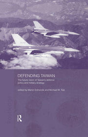 Defending Taiwan: The Future Vision of Taiwan's Defence Policy and Military Strategy book cover