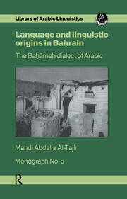 Language and Linguistic Origins in Bahrain: The Bahārnah dialect of Arabic book cover