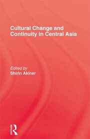 Cultural Change & Continuity In Central Asia book cover