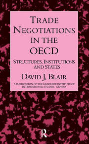 Trade Negotiations In The OECD: Structures, Institutions and States book cover