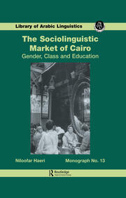 The Sociolinguistic Market Of Cairo: Gender, Class and Education book cover
