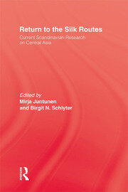 Return To The Silk Routes: Current Scandinavian Research on Central Asia book cover