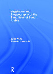 Vegetation & Biogeography of The Sand Seas Of Arabia book cover