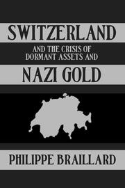 Switzerland and the Crisis of the Dormant Assets and Nazi Gold book cover