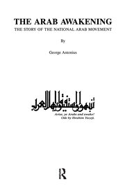 The Arab Awakening: The Story of the National Arab Movement book cover