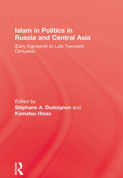 Islam In Politics In Russia and Central Asia: Early Eighteenth to Late Twentieth Centuries book cover
