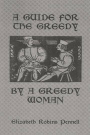 A Guide For The Greedy: By A Greedy Woman book cover
