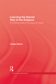 Learning the Sacred Way Of the Emperor: The National Ideals of the Japanese People book cover