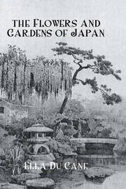 The Flowers and Gardens Of Japan book cover