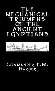 The Mechanical Triumphs of the Ancient Egyptians book cover
