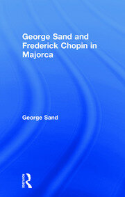 George Sand and Frederick Chopin in Majorca book cover