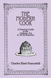 The Modern Cook: A Practical Guide to the Culinary Art in All Its Branches book cover