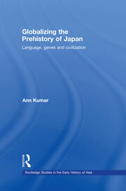 Globalizing the Prehistory of Japan: Language, genes and civilisation book cover