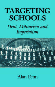 Targeting Schools: Drill, Militarism and Imperialism book cover