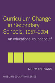 Curriculum Change in Secondary Schools, 1957-2004: A curriculum roundabout? book cover