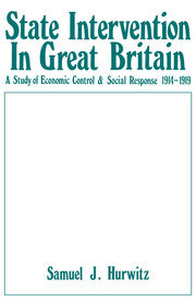State Intervention in Great Britain: Study of Economic Control and Social Response, 1914-1919 book cover
