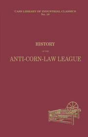 History of the Anti-corn Law League book cover