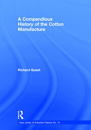 A Compendious History of the Cotton Manufacture book cover