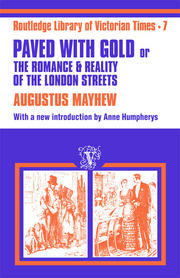 Paved with Gold: The Romance and Reality of the London Street book cover