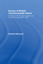 Survey of British Commonwealth Affairs: Problems of Wartime Cooperation and Post-War Change 1939-1952 book cover