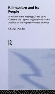 Kilimanjaro and Its People: A History of Wachagga, their Laws, Customs and Legends, Together with Some book cover