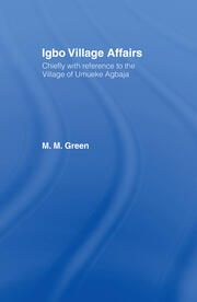 Igbo Village Affairs: Chiefly with Reference to the Village of Umbueke Agbaja (1947) book cover
