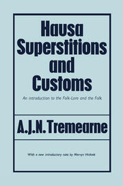 Hausa Superstitions and Customs: An Introduction to the Folk-Lore and the Folk book cover