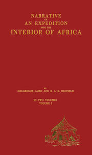 Narrative of an Expedition into the Interior of Africa: By the River Niger in the Steam Vessels Quorra and Alburkah in 1832/33/34 book cover