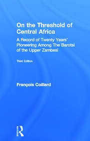 On the Threshold of Central Africa (1897): A Record of Twenty Years Pioneering Among the Barotsi of the Upper... book cover