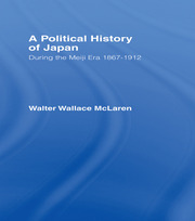 Political History of Japan During the Meiji Era, 1867-1912 book cover