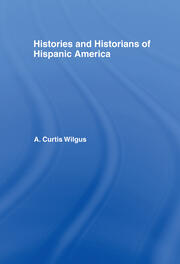 History and Historians of Hispanic America book cover