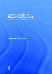 The First Kuwait Oil Agreement: A Record of Negotiations, 1911-1934 book cover