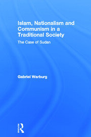 Islam, Nationalism and Communism in a Traditional Society: The Case of Sudan book cover